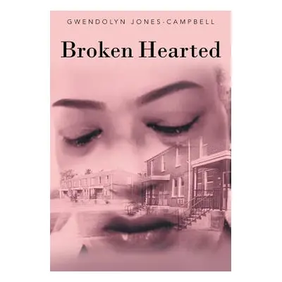 "Broken Hearted" - "" ("Jones-Campbell Gwendolyn")(Paperback)