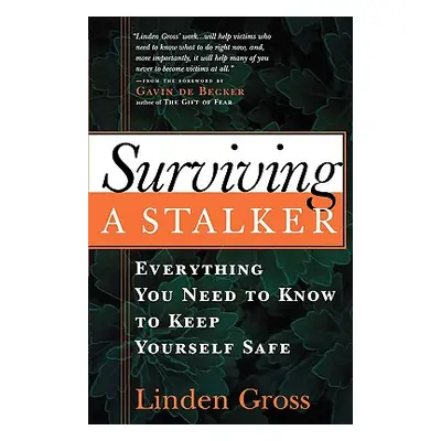 "Surviving a Stalker: Everything You Need to Keep Yourself Safe" - "" ("Gross Linda")(Paperback)