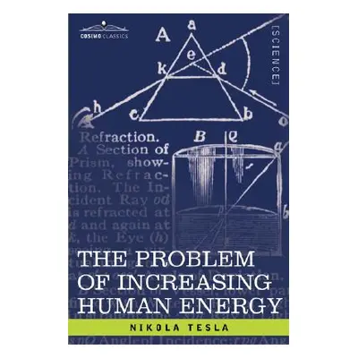 "The Problem of Increasing Human Energy: With Special Reference to the Harnessing of the Sun's E