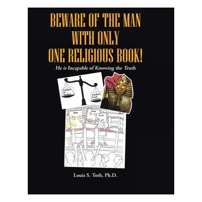 "Beware of the Man with Only One Religious Book!: He is Incapable of Knowing the Truth" - "" ("T