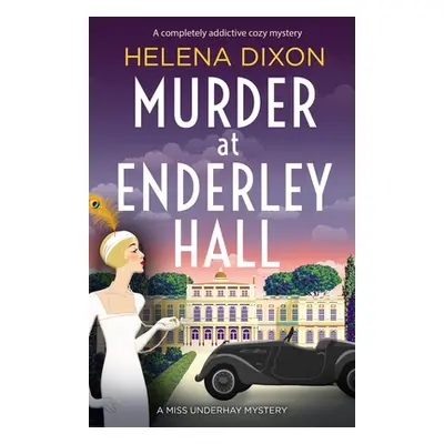 "Murder at Enderley Hall: A completely addictive cozy mystery" - "" ("Dixon Helena")(Paperback)