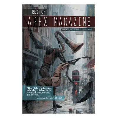 "Best of Apex Magazine: Volume 1" - "" ("Conner Lesley")(Paperback)