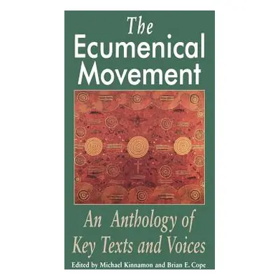 "The Ecumenical Movement: An Anthology of Basic Texts and Voices" - "" ("Kinnamon Michael")(Pape