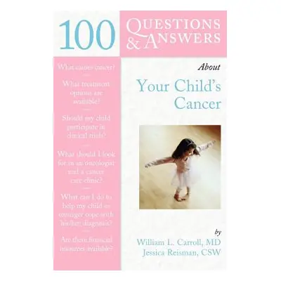 "100 Questions & Answers about Your Child's Cancer" - "" ("Carroll William L.")(Paperback)