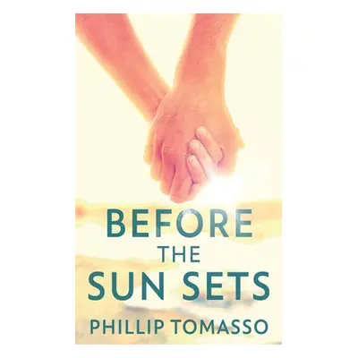 "Before The Sun Sets" - "" ("Tomasso Phillip")(Paperback)