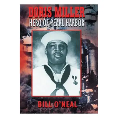 "Doris Miller-Hero of Pearl Harbor" - "" ("O'Neal Bill")(Paperback)