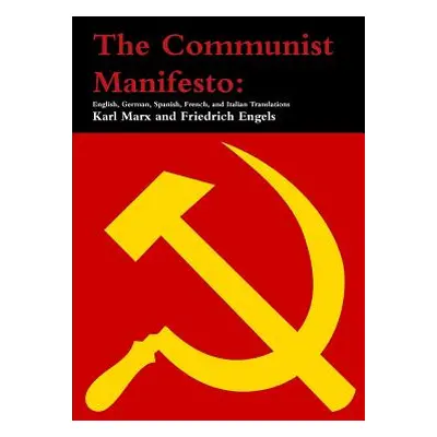 "The Communist Manifesto: English, German, Spanish, French, and Italian Translations" - "" ("Mar