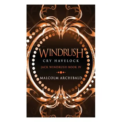 "Windrush - Cry Havelock" - "" ("Archibald Malcolm")(Pevná vazba)