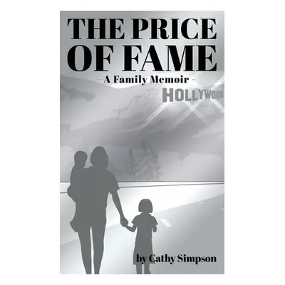 "The Price of Fame: A Family Memoir" - "" ("Simpson Cathy")(Paperback)