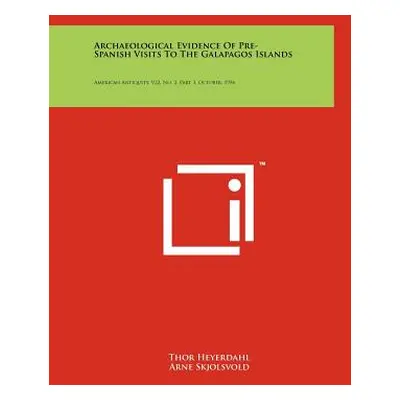 "Archaeological Evidence Of Pre-Spanish Visits To The Galapagos Islands: American Antiquity, V22