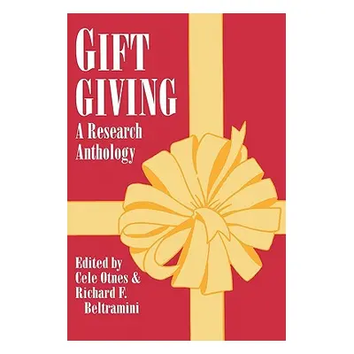 "Gift Giving: A Research Anthology" - "" ("Otnes Cele")(Paperback)