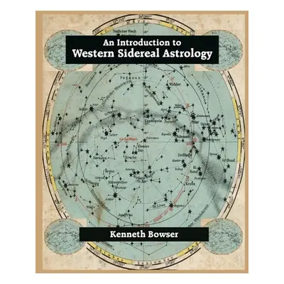 "An Introduction to Western Sidereal Astrology Third Edition" - "" ("Bowser Kenneth")(Paperback)