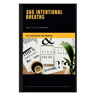 "365 Intentional Breaths: This Is" Just Different"" - "" ("Jefferies Dashana")(Paperback)