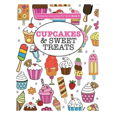 "Gorgeous Colouring For Girls - Cupcakes & Sweet Treats" - "" ("James Elizabeth")(Paperback)