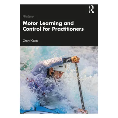 "Motor Learning and Control for Practitioners" - "" ("Coker Cheryl A.")(Paperback)