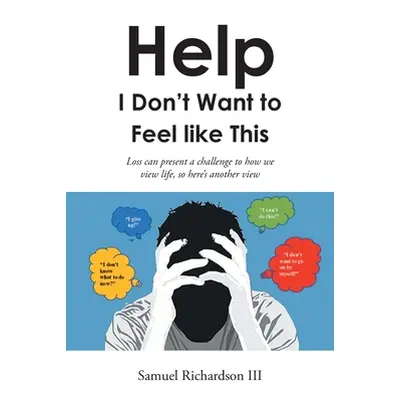 "Help! I Don't Want to Feel like This!" - "" ("Richardson Samuel III")(Paperback)