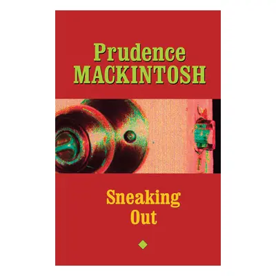 "Sneaking Out" - "" ("Mackintosh Prudence")(Paperback)