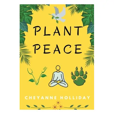 "Plant Peace" - "" ("Holliday Cheyanne M.")(Paperback)