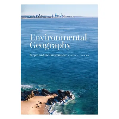 "Environmental Geography: People and the Environment" - "" ("Duram Leslie A.")(Paperback)