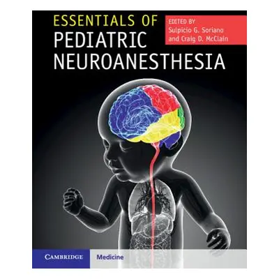 "Essentials of Pediatric Neuroanesthesia" - "" ("Soriano Sulpicio G.")(Paperback)