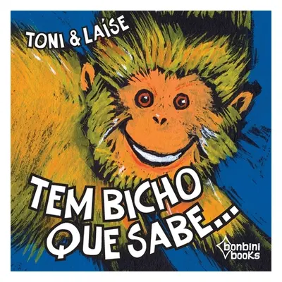 "Tem Bicho Que Sabe..." - "" ("Toni")(Paperback)