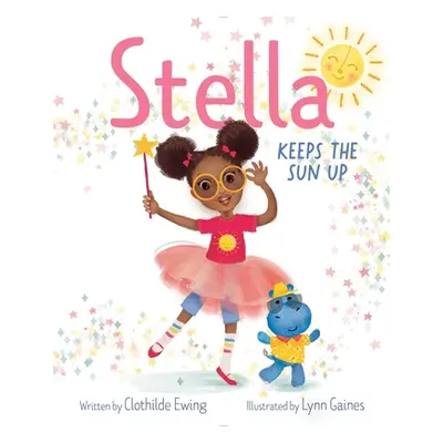 "Stella Keeps the Sun Up" - "" ("Ewing Clothilde")(Pevná vazba)