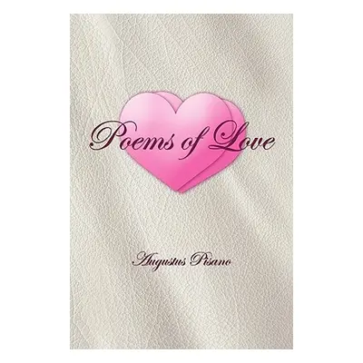 "Poems of Love" - "" ("Pisano Augustus")(Paperback)