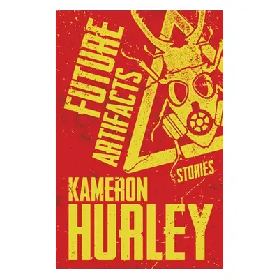 "Future Artifacts: Stories" - "" ("Hurley Kameron")(Paperback)