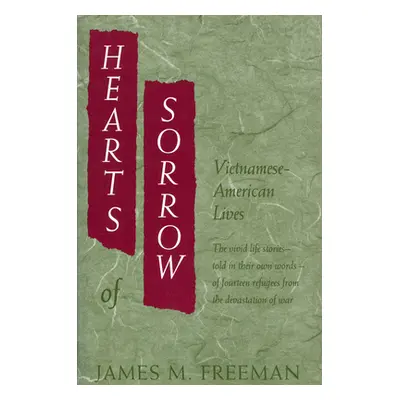 "Hearts of Sorrow: Vietnamese-American Lives" - "" ("Freeman James M.")(Paperback)