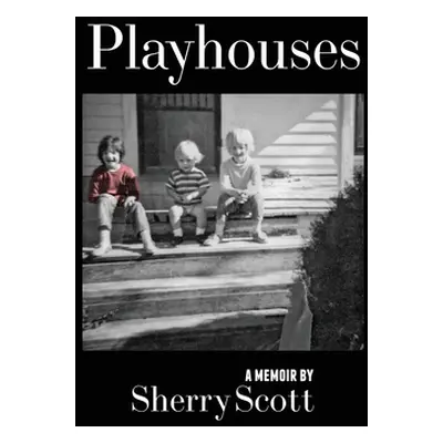 "Playhouses: Sexuality and Fundamentalism" - "" ("Scott Sherry")(Paperback)