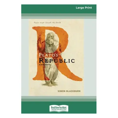 "Plato's Republic: A Biography [Standard Large Print 16 Pt Edition]" - "" ("Blackburn Simon")(Pa