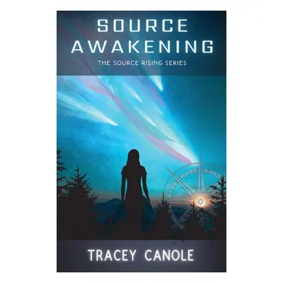 "Source Awakening" - "" ("Canole Tracey")(Paperback)