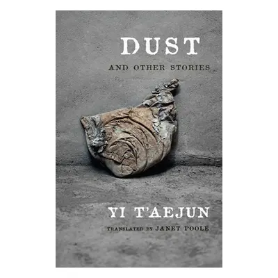 "Dust and Other Stories" - "" ("Yi T'Aejun")(Paperback)