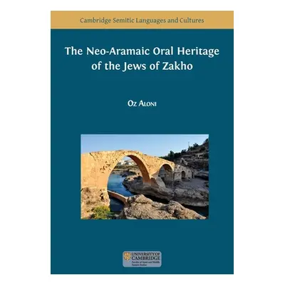 "The Neo-Aramaic Oral Heritage of the Jews of Zakho" - "" ("Aloni Oz")(Paperback)