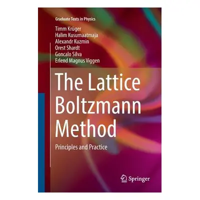 "The Lattice Boltzmann Method: Principles and Practice" - "" ("Krger Timm")(Paperback)