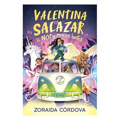 "Valentina Salazar Is Not a Monster Hunter" - "" ("Crdova Zoraida")(Pevná vazba)