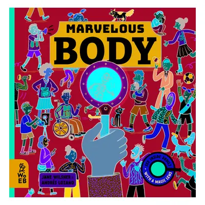 "Marvelous Body: A Magic Lens Book" - "" ("Wilsher Jane")(Pevná vazba)