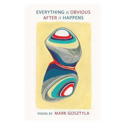 "Everything Is Obvious After It Happens" - "" ("Gosztyla Mark")(Paperback)