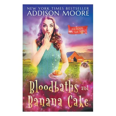 "Bloodbaths and Banana Cake" - "" ("Moore Addison")(Paperback)