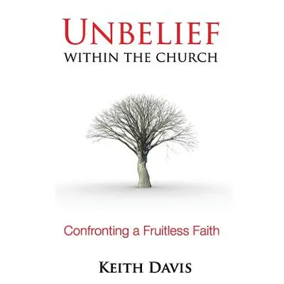 "Unbelief Within the Church" - "" ("Davis Keith")(Paperback)