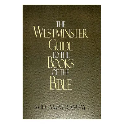 "Westminster Guide to the Books of the Bible" - "" ("Ramsay William M.")(Paperback)