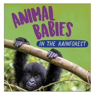 "Animal Babies: In the Rainforest" - "" ("Ridley Sarah")(Paperback / softback)