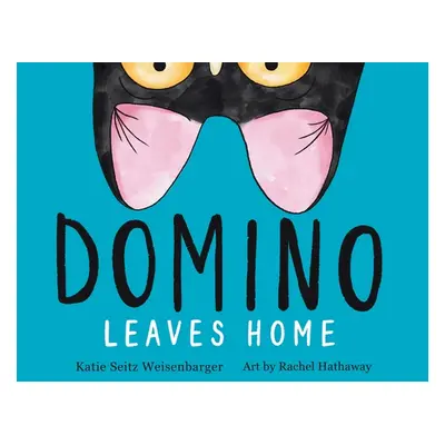 "Domino Leaves Home" - "" ("Weisenbarger Katie")(Paperback)