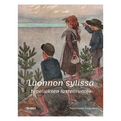 "Luonnon syliss: Topeliuksen lastenrunoja" - "" ("Pere Tuula")(Pevná vazba)