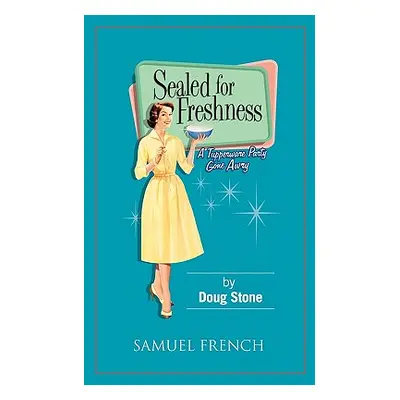 "Sealed for Freshness" - "" ("Stone Doug")(Paperback)