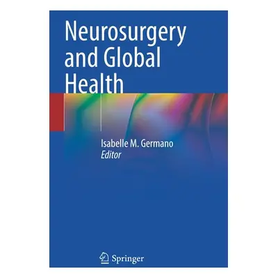 "Neurosurgery and Global Health" - "" ("Germano Isabelle M.")(Paperback)