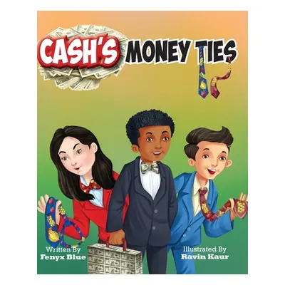 "Cash's Money Ties" - "" ("Blue Fenyx")(Paperback)