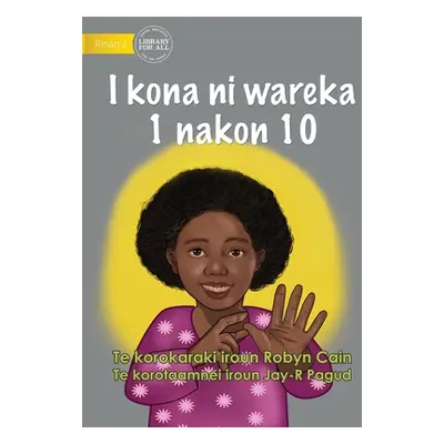 "I Can Count from 1 to 10 - I kona ni wareka 1 nakon 10 (Te Kiribati)" - "" ("Cain Robyn")(Paper