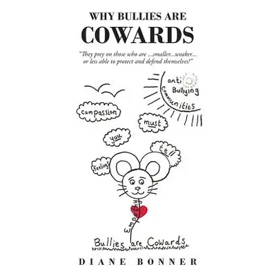 "Why Bullies Are Cowards" - "" ("Bonner Diane")(Paperback)