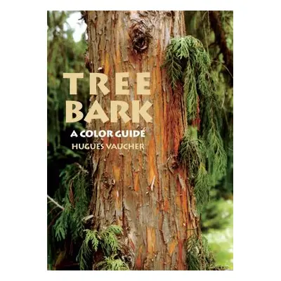 "Tree Bark: A Color Guide" - "" ("Vaucher Hugues")(Paperback)